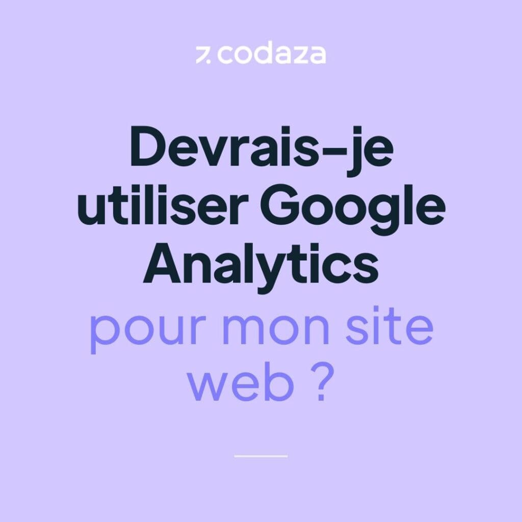 Devrais-je utiliser Google Analytics pour mon site web ?
